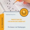 Apostila Professor de Pedagogia Prefeitura de Lucas do Rio Verde MT 2026