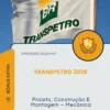Apostila Projeto Construção e Montagem Mecânica Processo Seletivo Transpetro 2026