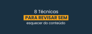 técnicas para revisar sem esquecer do conteúdo