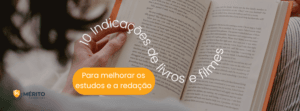 Indicações de livros e filmes para melhorar os estudos e a redação