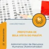 Apostila Administrador de Recursos Humanos Administrador Prefeitura de Bela Vista do Piauí PI 2026