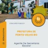 Apostila Agente De Secretaria Escolar Prefeitura de Porto Velho RO 2026