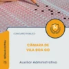 Apostila Auxiliar Administrativo Câmara de Vila Boa GO 2026