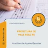 Apostila Auxiliar de Apoio Escolar Prefeitura de Vale Real RS 2026