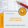 Apostila Monitor de Educação Infantil Prefeitura de Porto Firme MG 2026