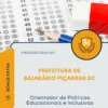Apostila Orientador de Políticas Educacionais e Inclusivas Prefeitura de Balneário Piçarras SC 2026