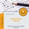 Apostila Professor De Educação Infantil Prefeitura de Piên PR 2026