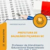 Apostila Professor de Atendimento Educacional Especializado AEE 20h e 40h Prefeitura de Balneário Piçarras SC 2026