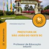 Apostila Professor de Educação Infantil Prefeitura de São João do Oeste SC 2026