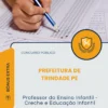 Apostila Professor do Ensino Infantil Creche e Educação Infantil Prefeitura de Trindade PE 2026