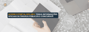 acesse o portal gov e tenha informações oficiais sobre concursos públicos