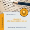 Apostila Assistente Administrativo Câmara de São Francisco do Sul SC 2026
