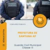 Apostila Guarda Civil Municipal Classe III Prefeitura de Santana AP 2026