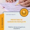 Apostila Médico Ginecologista e Obstetra Prefeitura de Quedas do Iguaçu PR 2026