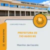 Apostila Monitor de Escola Prefeitura de Tio Hugo RS 2026