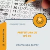 Apostila Odontólogo do PSF Prefeitura de Ipê RS 2026
