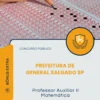 Apostila Professor Auxiliar II Matemática Prefeitura de General Salgado SP 2026