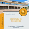 Apostila Professor Educação Inclusiva Prefeitura de Tio Hugo RS 2026