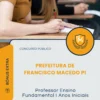 Apostila Professor Ensino Fundamental I Anos Iniciais Prefeitura de Francisco Macedo PI 2026