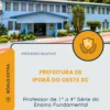 Apostila Professor de 1ª a 4ª Série do Ensino Fundamental Prefeitura de Iporã do Oeste SC 2026
