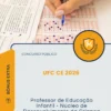 Apostila Professor de Educação Infantil Núcleo de Desenvolvimento da Criança NDC CAp Concurso Público UFC CE 2026