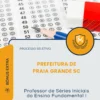 Apostila Professor de Séries Iniciais do Ensino Fundamental I Prefeitura de Praia Grande SC 2026