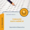 Apostila Secretário Executivo Concurso Público Fundação Santo André SP 2026