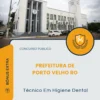 Apostila Técnico Em Higiene Dental Prefeitura de Porto Velho RO 2026
